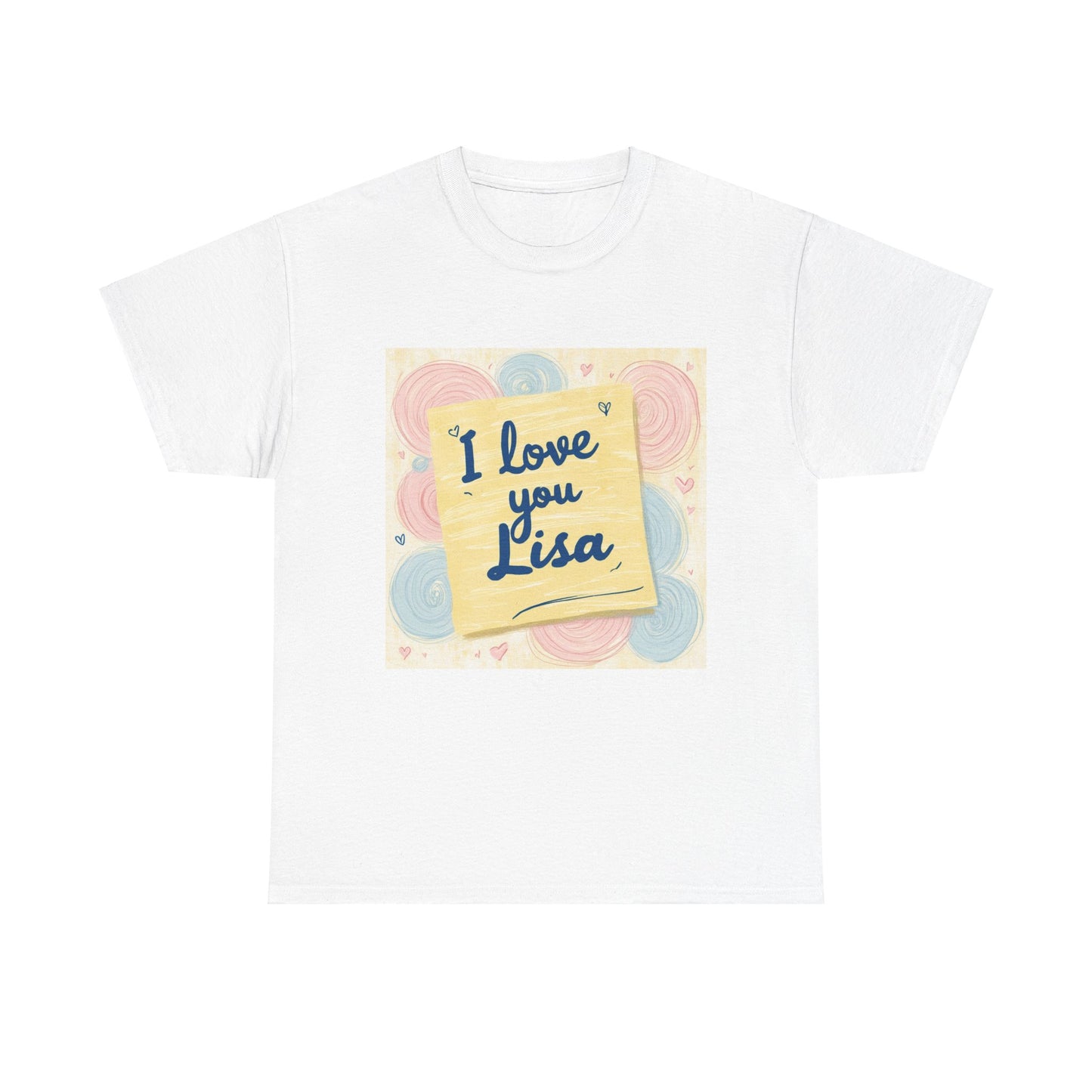“Valentine special - Express Your Love - I Love You, Lisa T-shirt”